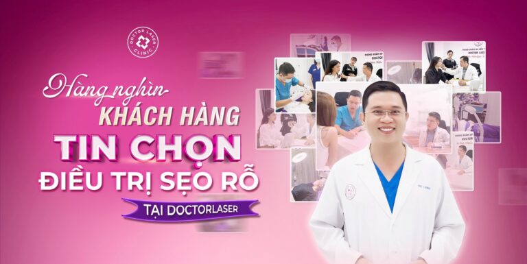 Vì sao khách hàng tin tưởng doctorlaser điều trị sẹo rỗ